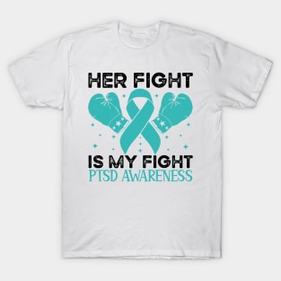 Her Fight is My Fight PTSD Awareness T-Shirt